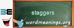WordMeaning blackboard for staggers